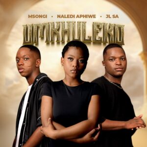 Msongi Ft Naledi Aphiwe & JL SA - Umkhuleko