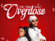 Nadia Mukami Ft Bensoul – Overdose Nadia Mukami Ft Bensoul - Overdose