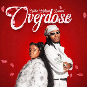 Nadia Mukami Ft Bensoul - Overdose