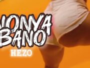Hezo Music – Nonya Bano Hezo Music - Nonya Bano