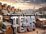 Odi Wa Muranga Ft iPhoolish & Diaso – Tena Na Tena Odi Wa Muranga Ft iPhoolish & Diaso - Tena Na Tena