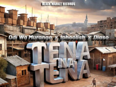 Odi Wa Muranga Ft iPhoolish & Diaso – Tena Na Tena Odi Wa Muranga Ft iPhoolish & Diaso - Tena Na Tena