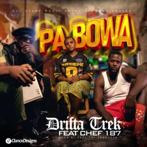 Drifta Trek - Pa Bowa Ft Chef 187
