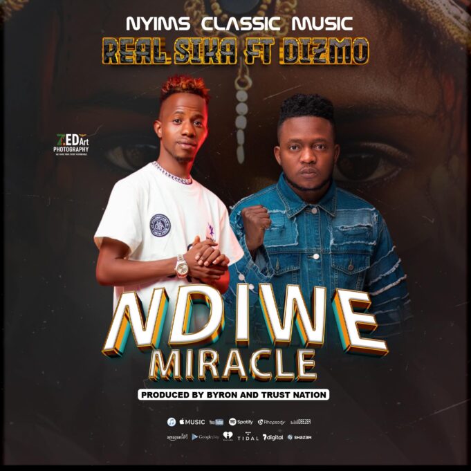 Real Sika Ft Dizmo - Ndiwe Miracle Real Sika Ft Dizmo - Ndiwe Miracle