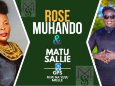 Rose Muhando Ft Matu Sallie – GPS Rose Muhando Ft Matu Sallie - GPS