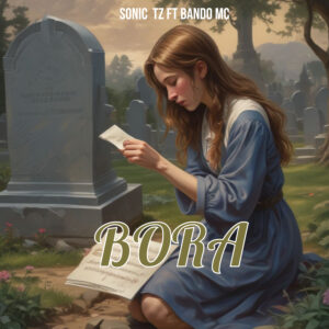 Sonic Tz Ft Bando Mc - BORA