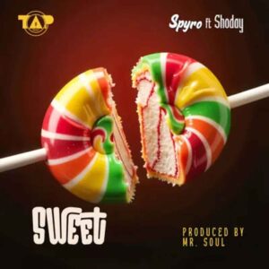 Spyro Ft Shoday - Sweet