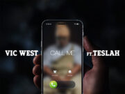 Vic West Ft Teslah – Call Me Vic West Ft Teslah - Call Me