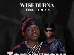 Wise Burna Ft Jemax – My Tomorrow Wise Burna Ft Jemax - My Tomorrow