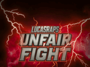 Lucasraps – Unfair Fight