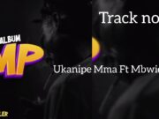 Chief Killer Ft Mbwido Mc – Ukanipe Mma