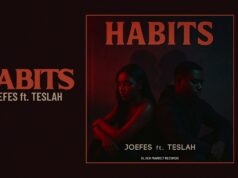 Joefes Ft Teslah – Habits