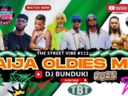 DJ BUNDUKI THE STREET VIBE #112 2025 NAIJA OLDIES MIX FT TIMAYA, PSQUARE, FUSE ODG, DAVIDO