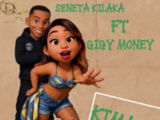 Seneta Kilaka Ft Gigy Money – Kimada