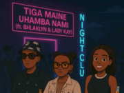 Tiga Maine Ft Bhlaklyn & Lady Kay – Uhamba Nami