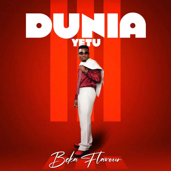 Beka Flavour - Dunia Yetu
