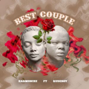 Harmonize Ft Rudeboy - Best Couple