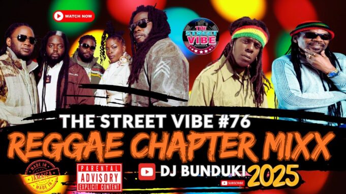 DJ Bunduki The Street Vibe #76 2025 Reggae Chapter Mix