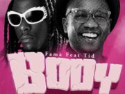 Fama Ft TID – Body