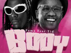 Fama Ft TID – Body