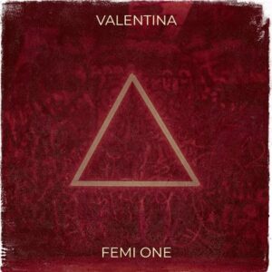 Femi One - Valentina