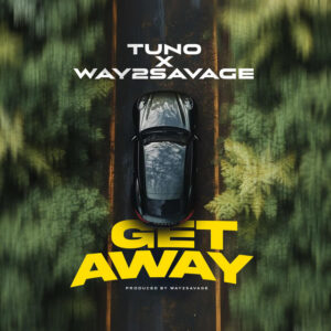 Tuno X Way2Savage - Get Away