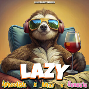 IPhoolish Ft Mluo & Genesis - Lazy