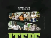 D Bwoy Telem Ft Chile One – Itepe