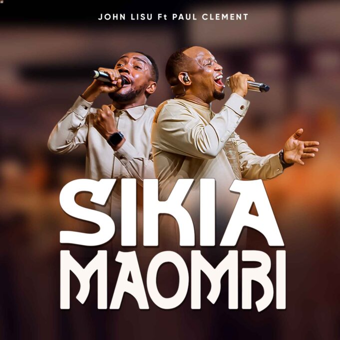 John Lisu Ft Paul Clement – Sikia Maombi