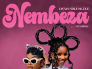 Lwah Ndlunkulu – Nembeza Ft Mawhoo Lwah Ndlunkulu - Nembeza Ft Mawhoo