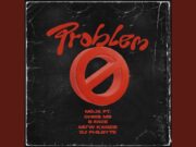 MOJA – Problem (N’INGORANE) Ft Chris MB x B-Face x Mo’W Kanzie x Dj Philbyte MOJA - Problem (N'INGORANE) Ft Chris MB x B-Face x Mo'W Kanzie x Dj Philbyte
