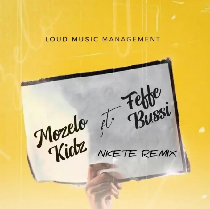 Mozelo Kidz Ft Feffe Bussi - Nkete Remix
