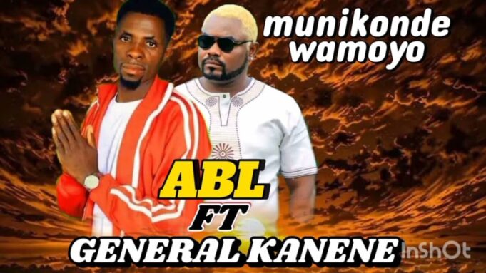 ABL Ft General Kanene - Munikonde Nikali Moyo
