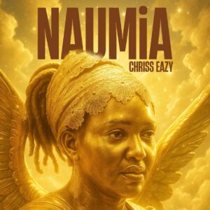 Chriss Eazy - NAUMiA