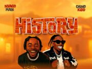 NyagoMan GM Ft Chino Kidd – History NyagoMan GM Ft Chino Kidd - History