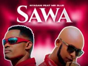 Nyasani Ft Mr Blue – Sawa Nyasani Ft Mr Blue - Sawa