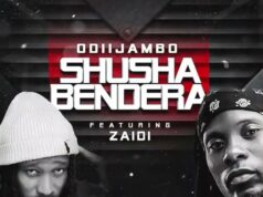 OdiiJambo Ft Zaiid – Shusha Bendera