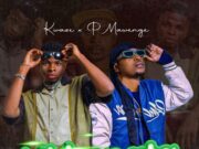 P Mawenge Ft Kwaze – Ukimpata P Mawenge Ft Kwaze - Ukimpata