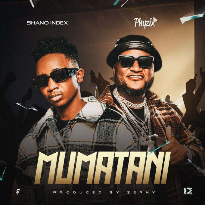 Phyzix Ft Shano Index - MUMATANI