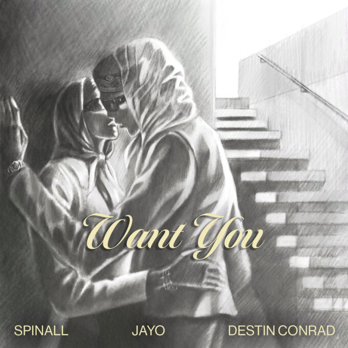 SPINALL Ft JayO & DESTIN CONRAD - Want You