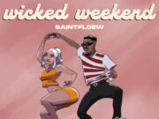Saintfloew – Wicked Weekend Saintfloew - Wicked Weekend