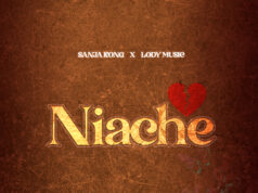 Sanja Kong Ft Lody music – Niache Sanja Kong Ft Lody music - Niache