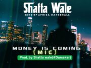 Shatta Wale – Money Is Coming Shatta Wale - Money Is Coming