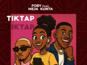 Foby Ft Meja Kunta – Tiktap Foby Ft Meja Kunta - Tiktap
