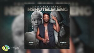 Tribby Wadi Bhozza, Sannere & Memie - Nxuteleleng Ft King Salah and Kid Bee
