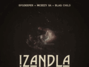 BFGDEEPER Ft MceezySA, Blaq Child, Khayzihno & Mthafrika – Izandla Ziyagezana