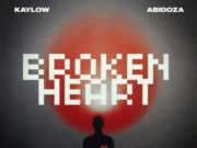Kaylow Ft Abidoza – Broken Heart