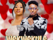 Chozen Blood Ft Chosen Becky – Wekwekule