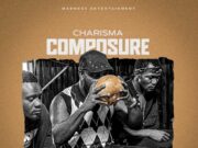 Charisma Ft Zeze Kingston – Kumowa (Composure)