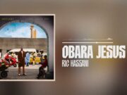 Ric Hassani – Obara Jesus